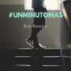 Sin Razón - Un Minuto Mas - Single